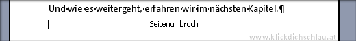 so sieht ein manueller Seitenumbruch aus, wenn die nicht druckbaren Zeichen eingeblendet sind